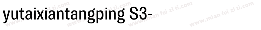 yutaixiantangping S3字体转换